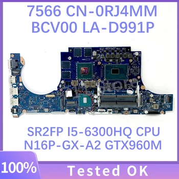 RJ4MM 0RJ4MM CN-0RJ4MM За Dell 7566 дънна Платка на лаптоп BCV00 LA-D991P с процесор SR2FP I5-6300HQ N16P-GX-A2 GTX960M 100% Тествана е НОРМАЛНО
